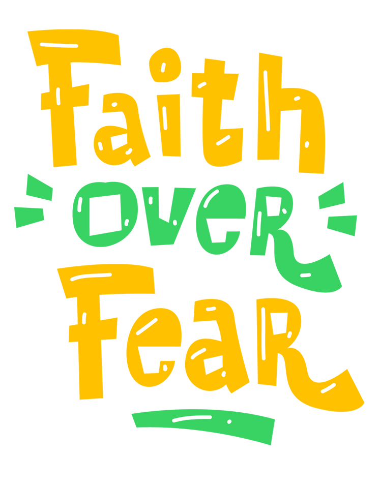 Faith Over Fear