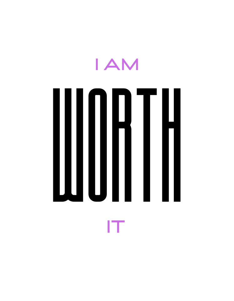 I Am Worth It