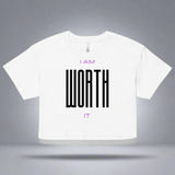 I Am Worth It Crop Tee